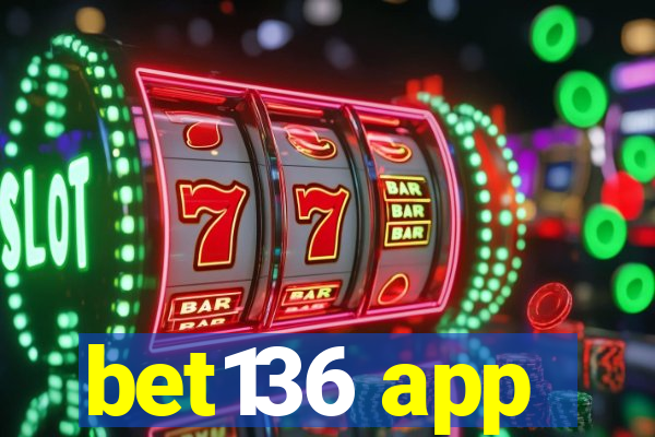 bet136 app